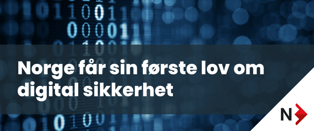 Norge får sin første lov om digital sikkerhet basert på NIS-direktiv